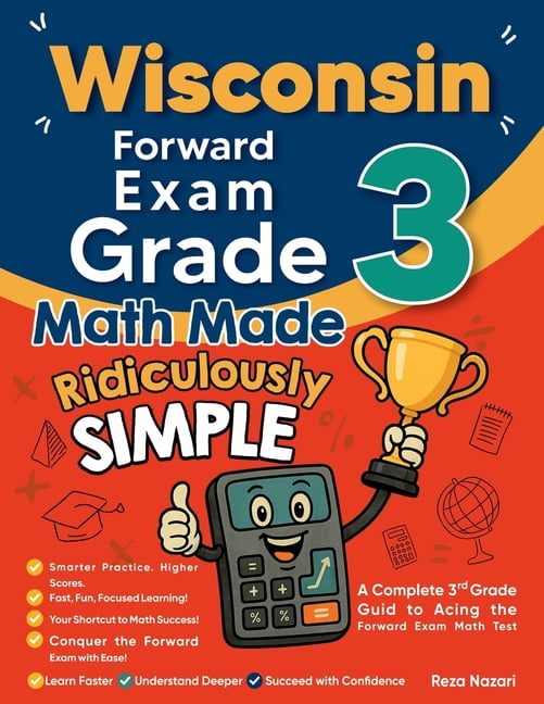 Wisconsin Forward Exam Grade 3 Math Made Ridiculously Simple: A Comprehensive 3rd Grade Guide to Acing Forward Exam Math, (Paperback)