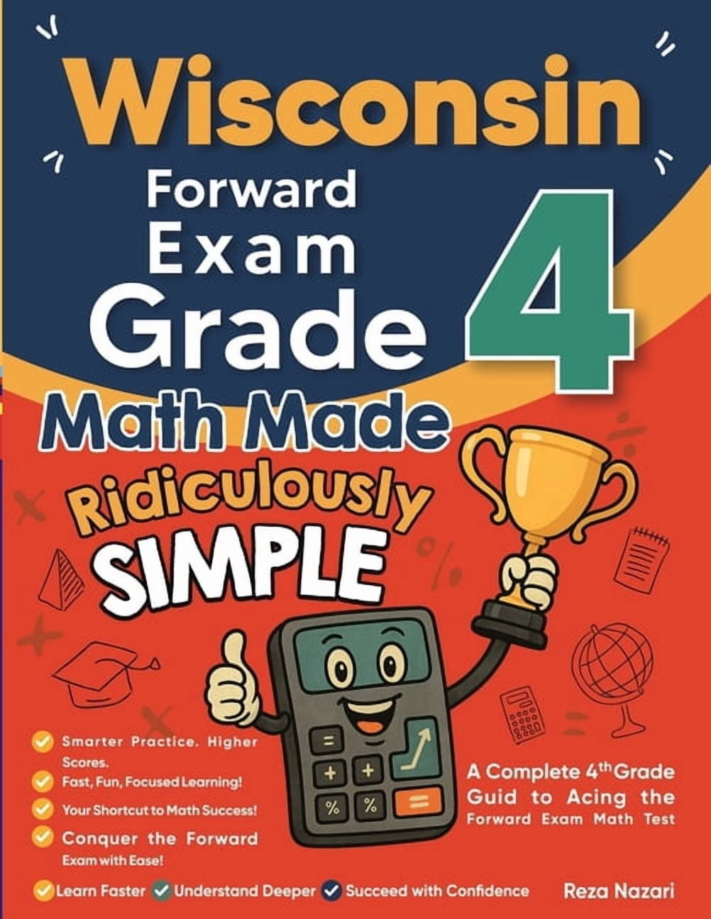 Wisconsin Forward Exam Grade 4 Math Made Ridiculously Simple: A Comprehensive 4th Grade Guide to Acing Forward Exam Math, (Paperback)