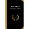 thumbnail image 1 of Wisconsin Reports : Cases Determined in the Supreme Court of Wisconsin (Hardcover), 1 of 1