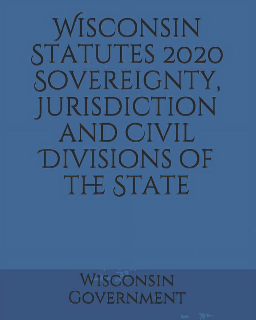 Wisconsin Statutes 2020 Sovereignty, Jurisdiction and Civil Divisions