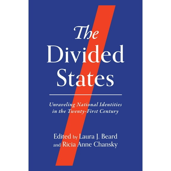 Wisconsin Studies in Autobiography The Divided States: Unraveling National Identities in the Twenty-First Century, (Hardcover)