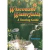 Pre-Owned Wisconsin Waterfalls: A Touring Guide (Paperback) 1879483505 9781879483507