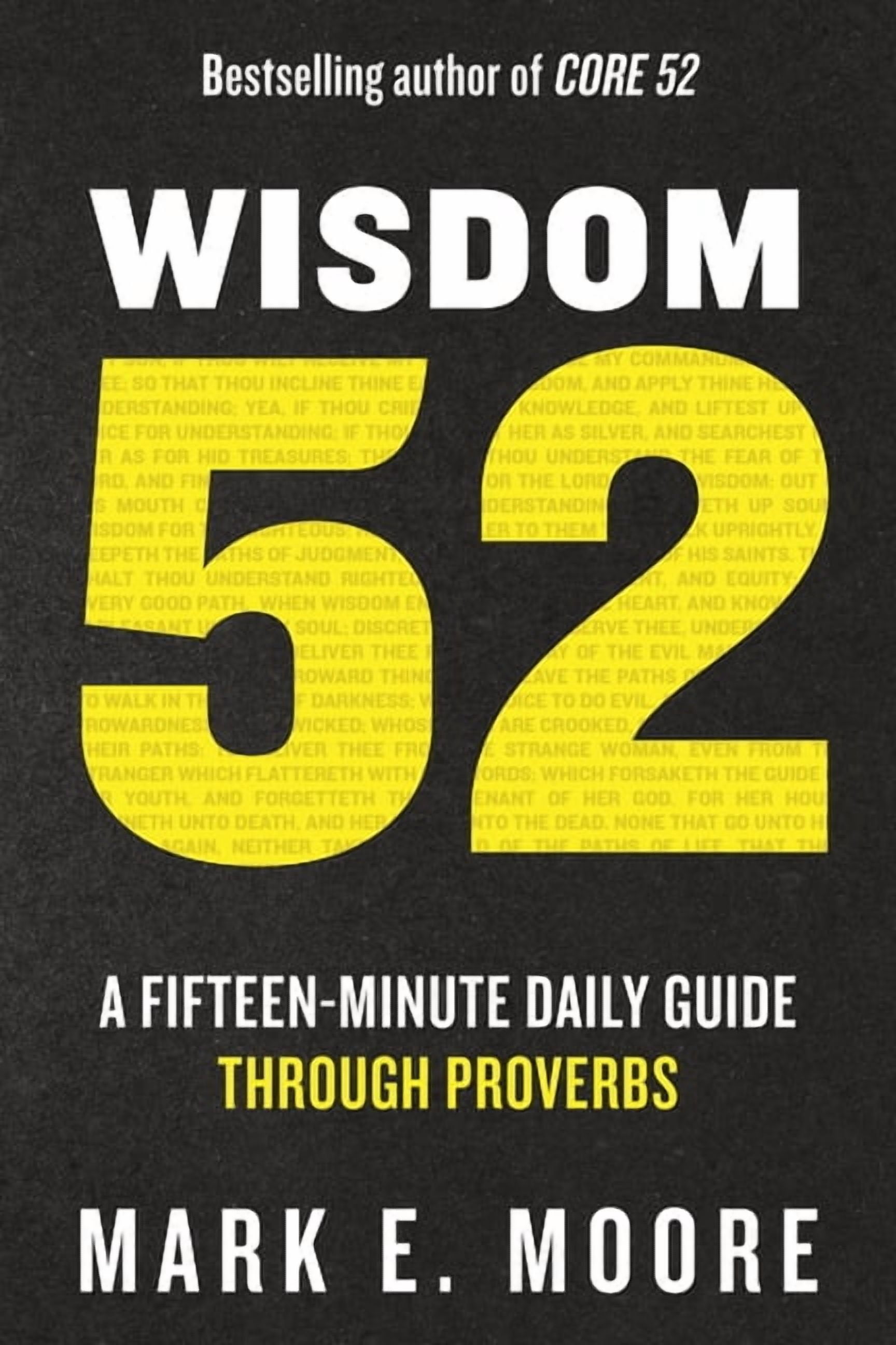 Guide Through Wisdom 52: A Fifteen-Minute Daily Guide Through Proverbs: A Bible Study ...