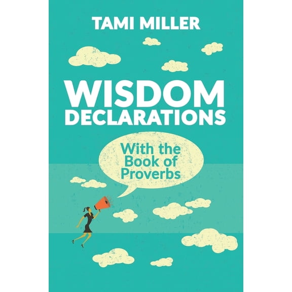 Wisdom Declarations With the Book of Proverbs (Paperback)