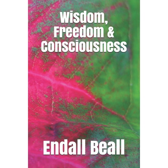 Wisdom, Freedom & Consciousness (Paperback)