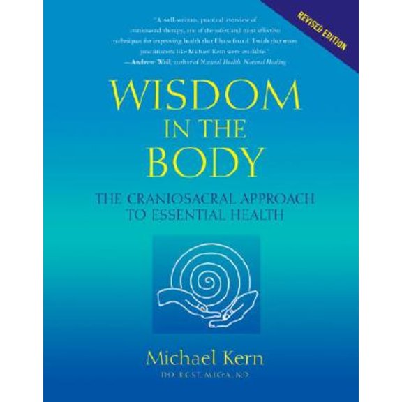 Pre-Owned Wisdom in the Body: The Craniosacral Approach to Essential Health (Paperback) 1556435592 9781556435591