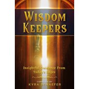 Wisdom Keepers Insightful Guidance From Today's Sages, Paperback