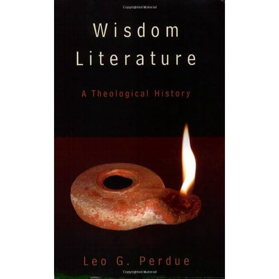 Wisdom Literature: A Theological History (Paperback)