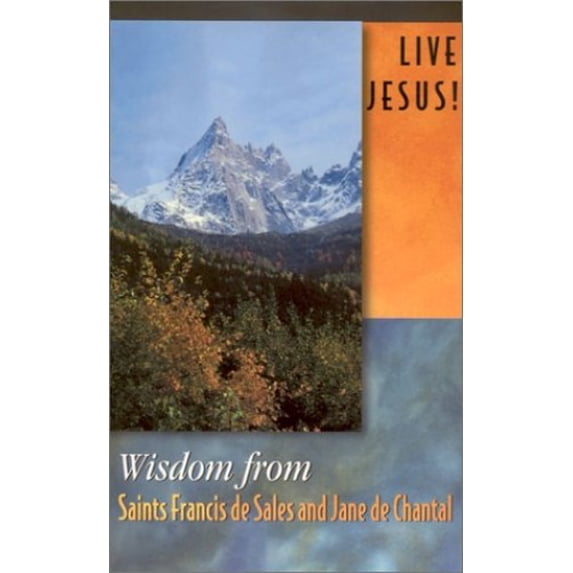 Pre-Owned Wisdom from Saints Francis De Sales and Jane De Chantal (Live Jesus!) (Paperback) 0932085423 9780932085429