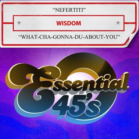 Wisdom - Nefertiti / What-Cha-Gonna-Du-About-You (Digital 45) - Music & Performance - CD