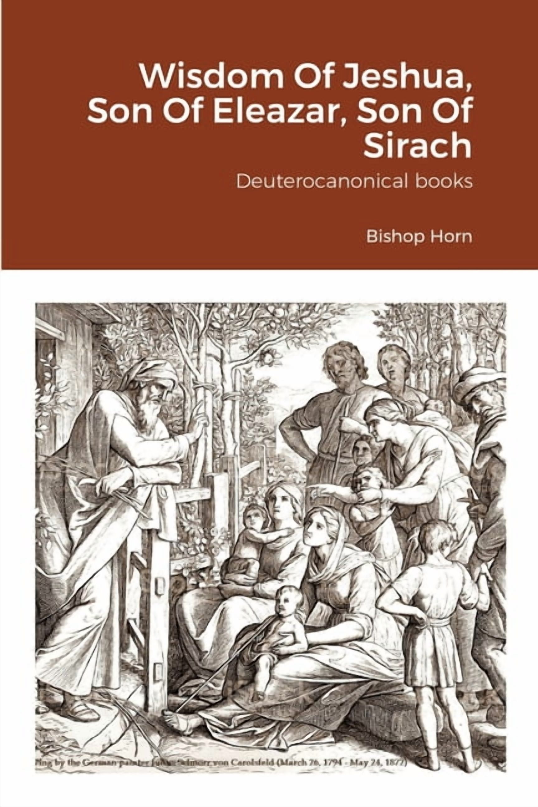 Wisdom Of Jeshua, Son Of Eleazar, Son Of Sirach Deuterocanonical