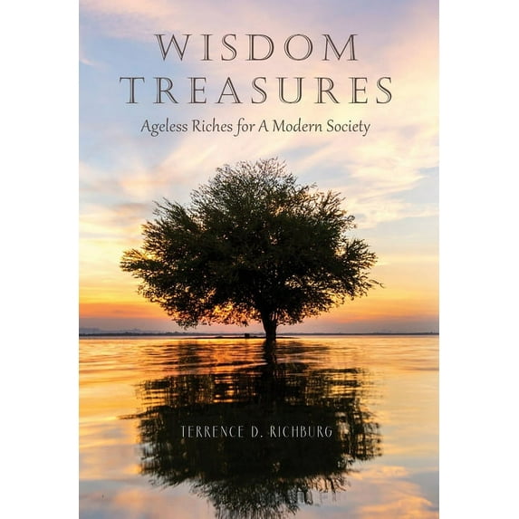 Wisdom Treasures: Ageless Riches for A Modern Society, (Hardcover)