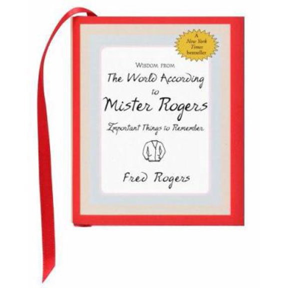 Pre-Owned Wisdom from the World According to Mister Rogers: Important Things to Remember (Hardcover) 1593599145 9781593599140