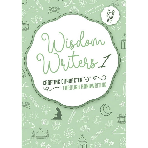 Wisdom Writers 1: Crafting Character Through Handwriting, (Paperback)