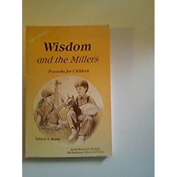 Pre-Owned Wisdom and the Millers: Proverbs for Children (Paperback) 0962764302 9780962764301