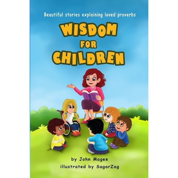 Wisdom for Children : Beautiful stories explaining loved proverbs (Paperback)