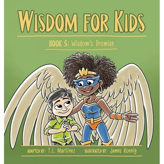 Wisdom for Kids Wisdom for Kids: Book 5: Wisdom's Promise, Book 1, (Hardcover)