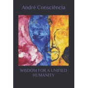 Wisdom for a Unified Humanity Same Mouth and Bone, Paperback