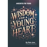 Wisdom for a Young Heart Anecdotes for Young, Paperback