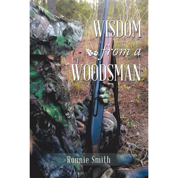 Wisdom from a Woodsman