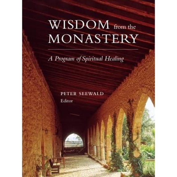 Pre-Owned Wisdom from the Monastery: A Program of Spiritual Healing (Paperback) 1556439237 9781556439230
