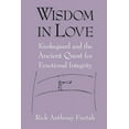 thumbnail image 1 of Wisdom in Love: Kierkegaard and the Ancient Quest for Emotional Integrity, (Paperback), 1 of 1