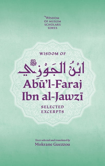 Wisdom of Muslim Scholar Wisdom of Ab'ul-Faraj Ibn Al-Jawzi: Selected Excerpts, Book 2, (Hardcover)