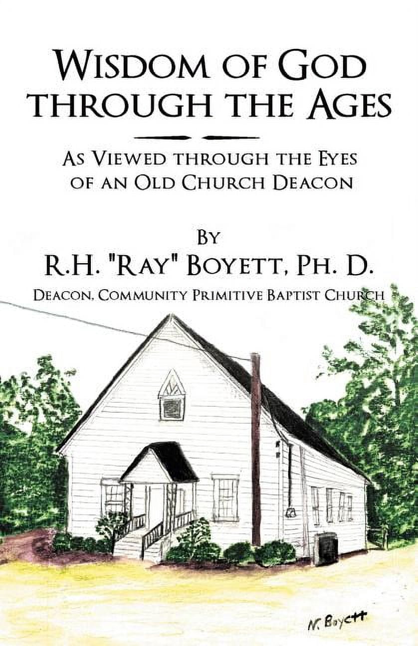 Wisdom of God Through the Ages : As Viewed Through the Eyes of an Old ...