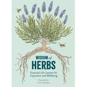 Life Lesson from Nature Wisdom of Herbs Essential Life Lessons for Inspiration and Wellbeing, Book 1, Hardcover