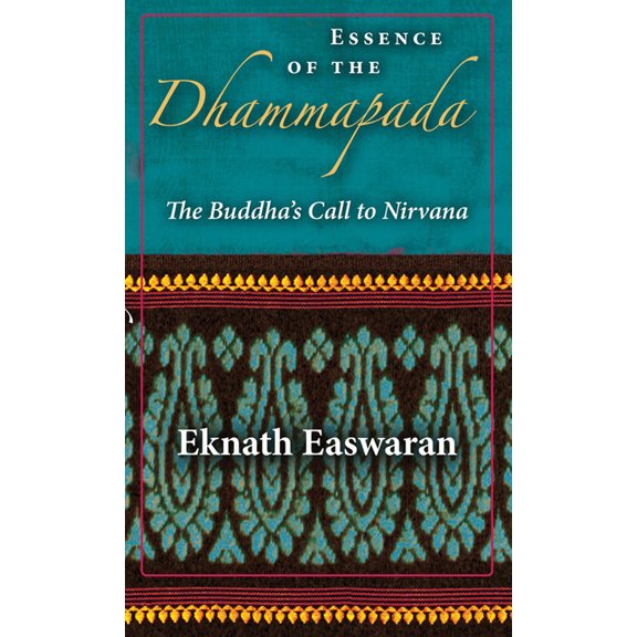 Pre-Owned Essence of the Dhammapada: The Buddha's Call to Nirvana (Paperback) 1586380974 9781586380977