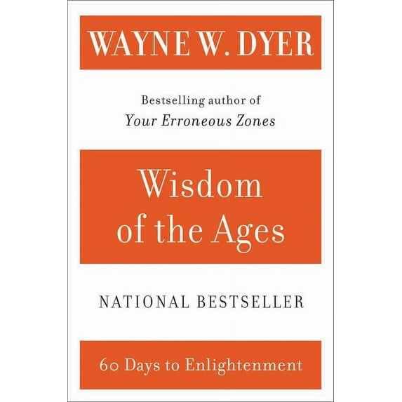 Wisdom of the Ages: A Modern Master Brings Eternal Truths Into Everyday Life, (Paperback)