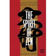 Wisdom of the East The Spirit of Zen A Way of Life, Work, and Art in the Far East, Paperback