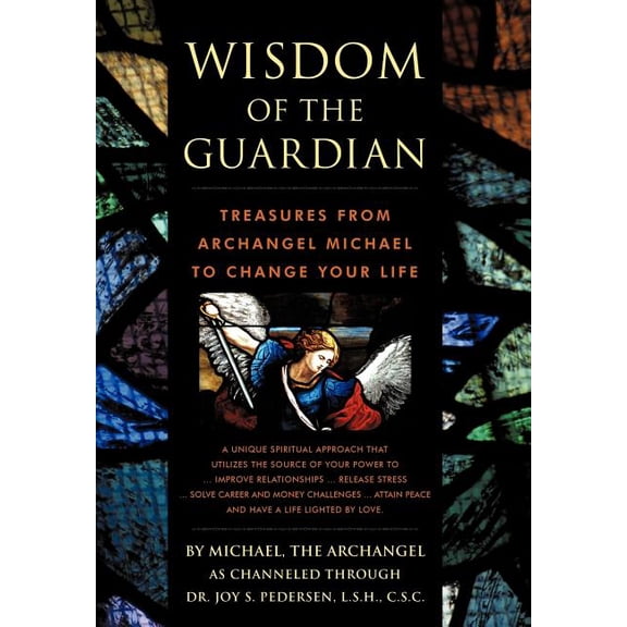 Wisdom of the Guardian: Treasures from Archangel Michael to Change Your Life, (Hardcover)