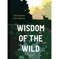 thumbnail image 1 of Wisdom of the Wild: Life Lessons from Nature, (Hardcover), 1 of 1