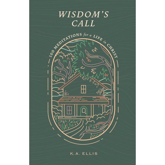 Wisdom's Call: 100 Meditations for a Life in Christ, (Hardcover)
