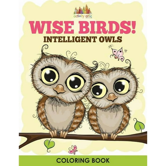 Wise Birds! Intelligent Owls Coloring Book, (Paperback)