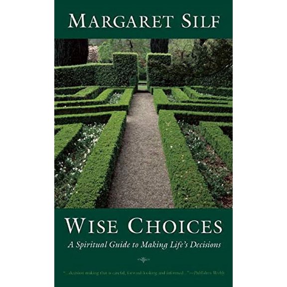 Pre-Owned Wise Choices: A Spiritual Guide to Making Life's Decisions (Paperback) 1933346043 9781933346045