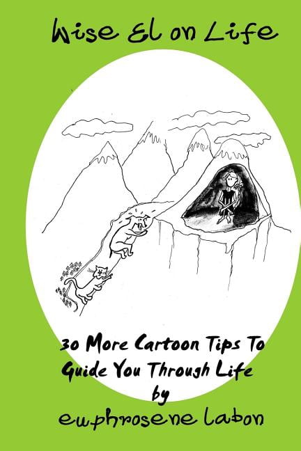 Wise El on Life: 30 More Cartoon Tips To Guide You Through Life., (Paperback)