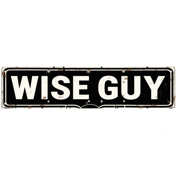 Wise Guy Tin Sign 16x4 Inch Wise Guy Design - Great for Garage, Bar, Outdoor Man Cave Decor