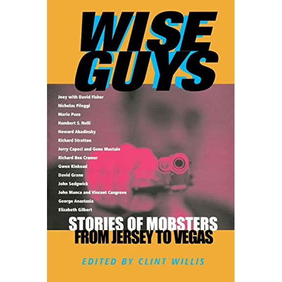 Pre-Owned Wise Guys: Stories of Mobsters from Jersey to Vegas Adrenaline Paperback Willis, Clint