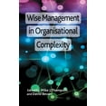 thumbnail image 1 of Wise Management in Organisational Complexity, (Paperback), 1 of 1