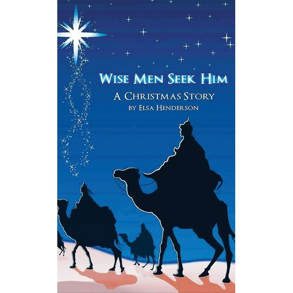Wise Men Seek Him: A Christmas Story, (Hardcover)
