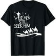 thumbnail image 1 of Wise Men Still Seek Him Christian Faith Christmas Nativity T-Shirt, 1 of 8
