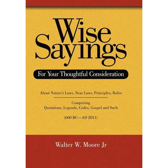 Wise Sayings : For Your Thoughtful Consideration