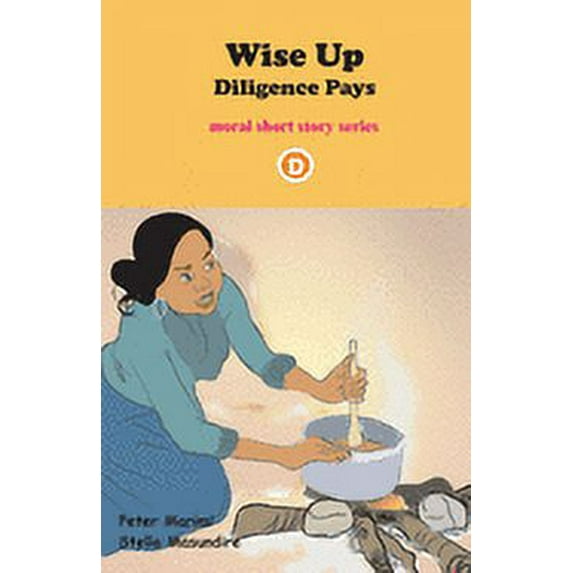 Wise Up: Grannies Advices: Diligence pays (Paperback)
