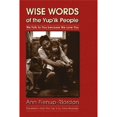 thumbnail image 1 of Pre-Owned Wise Words of the Yup'ik People: We Talk to You Because We Love You (Paperback) 0803269129 9780803269125, 1 of 1