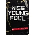 thumbnail image 1 of Pre-Owned Wise Young Fool (Paperback) 0316203785 9780316203784, 1 of 1