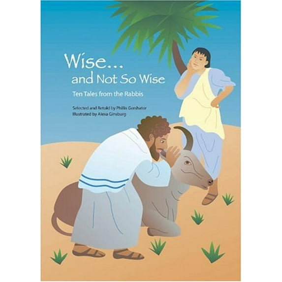 Pre-Owned Wise and Not So Wise: Ten Tales from the Rabbis Hardcover Phillis Gershator