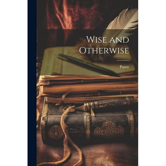 Wise and Otherwise (Paperback)