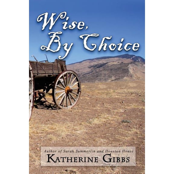 Wise, By Choice Paperback 1546927255 9781546927259 Katherine Gibbs